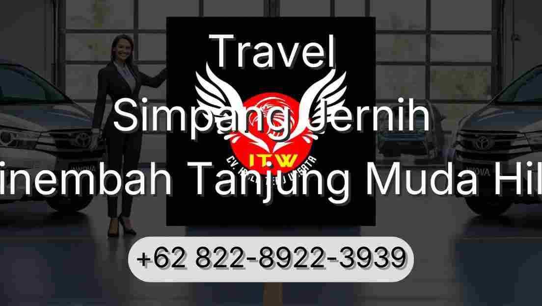 Travel Simpang Jernih Sinembah Tanjung Muda Hilir