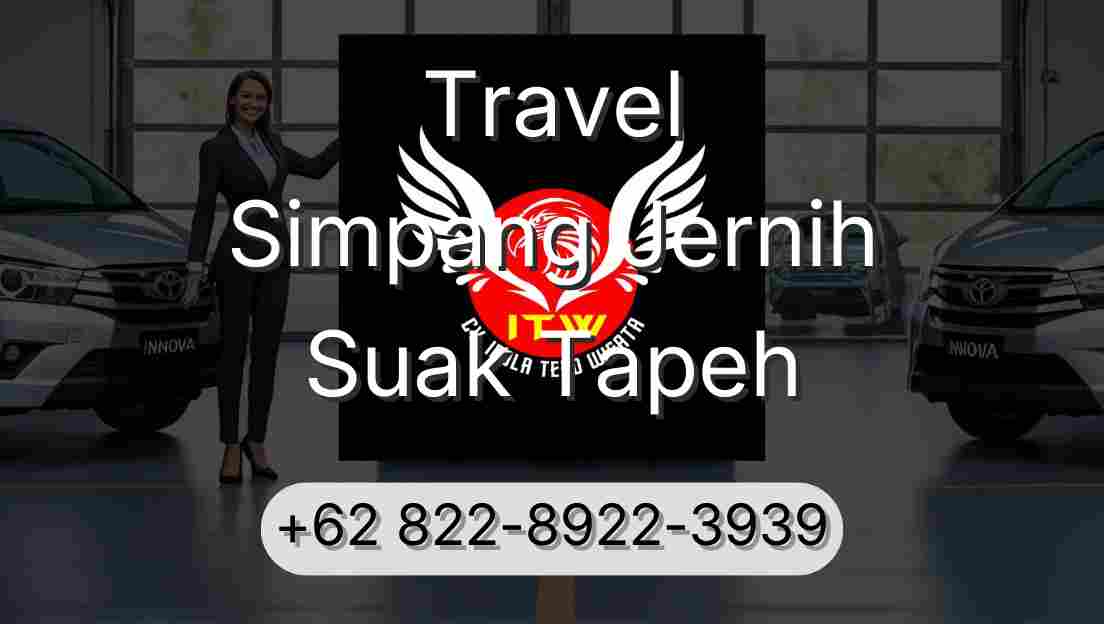 Travel Simpang Jernih Suak Tapeh