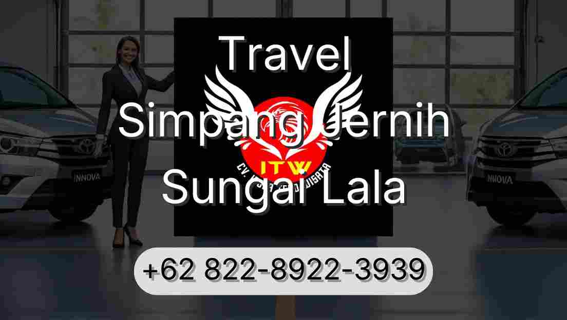 Travel Simpang Jernih Sungai Lala