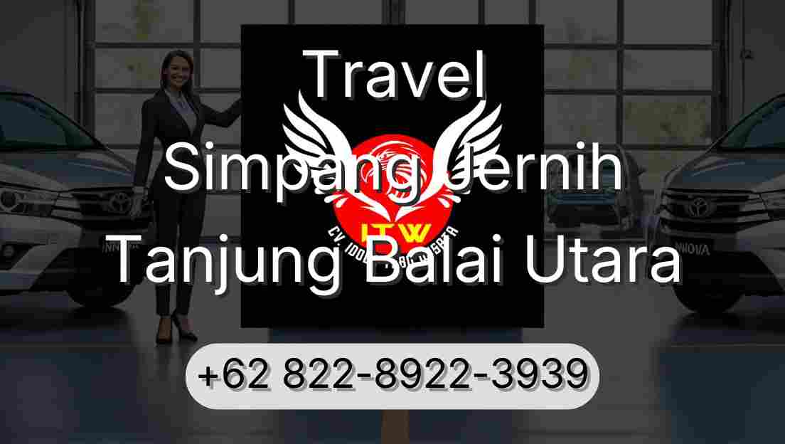 Travel Simpang Jernih Tanjung Balai Utara