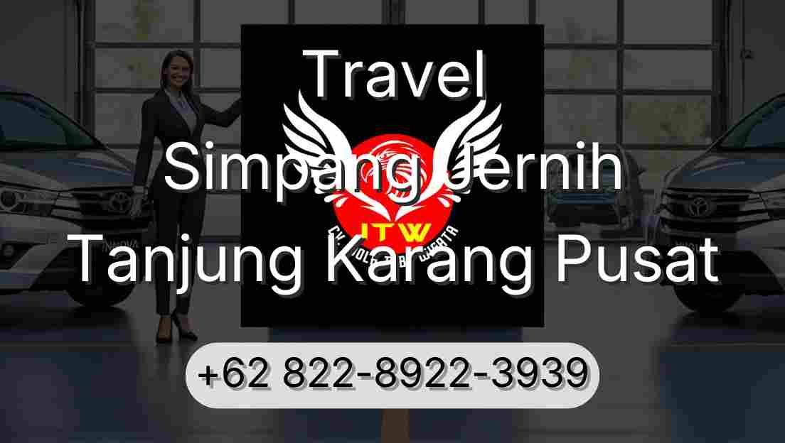 Travel Simpang Jernih Tanjung Karang Pusat