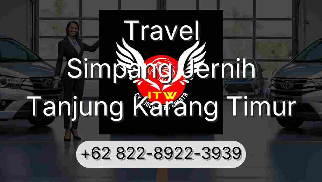 Travel Simpang Jernih Tanjung Karang Timur
