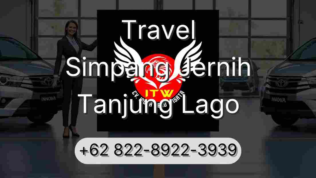 Travel Simpang Jernih Tanjung Lago