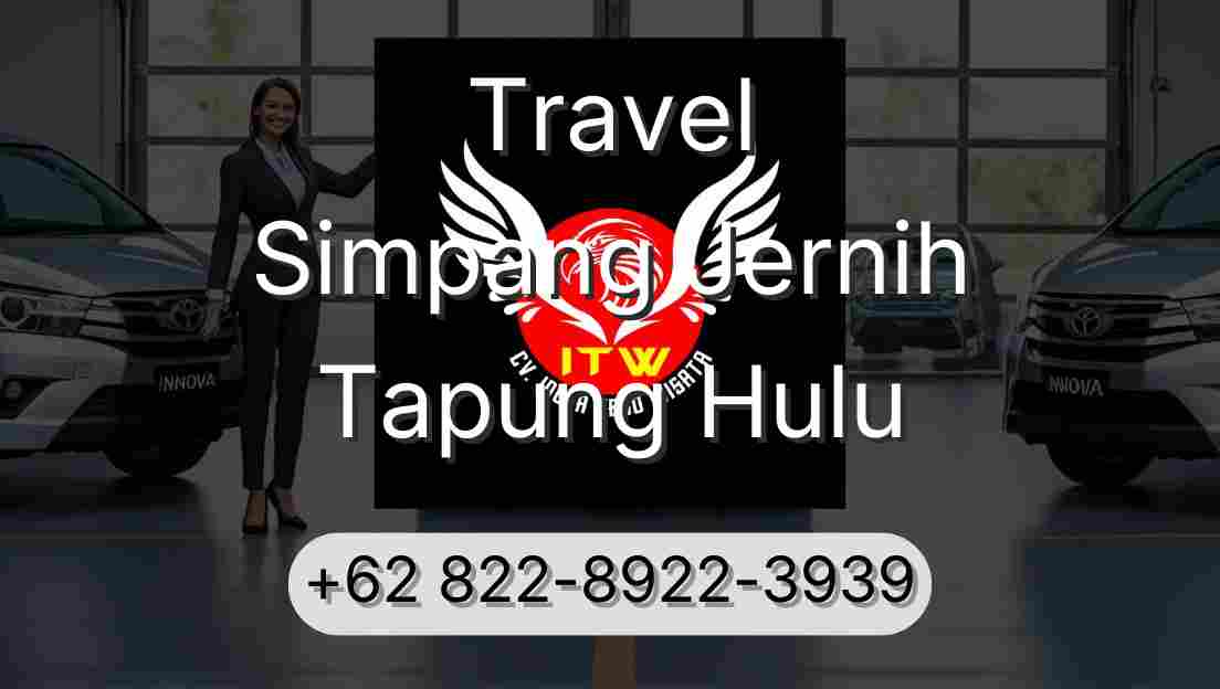 Travel Simpang Jernih Tapung Hulu