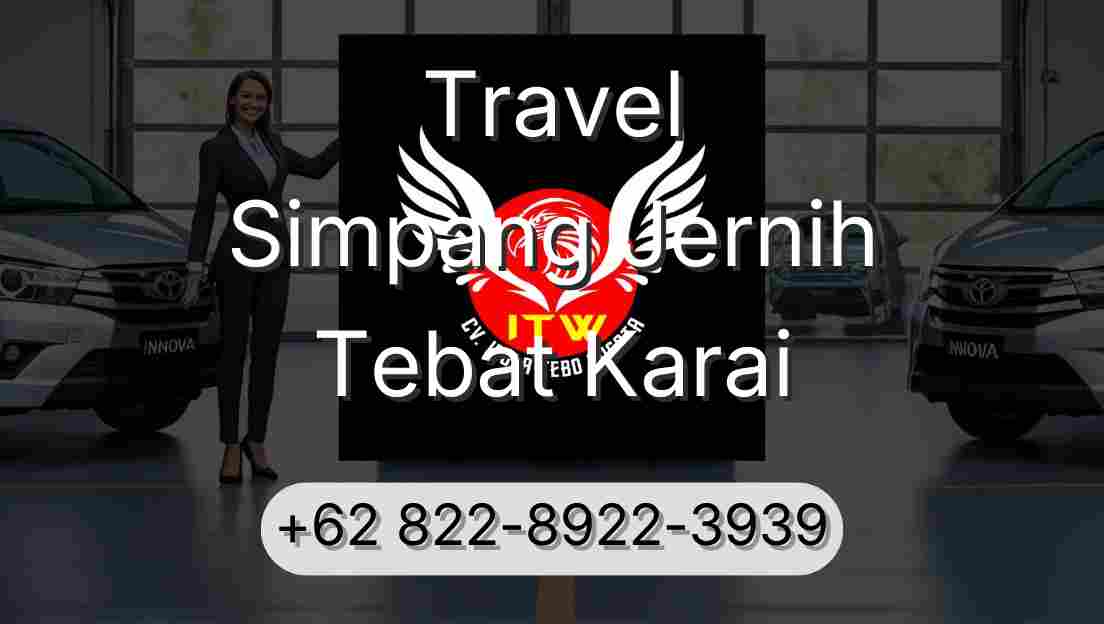 Travel Simpang Jernih Tebat Karai