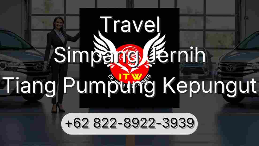 Travel Simpang Jernih Tiang Pumpung Kepungut