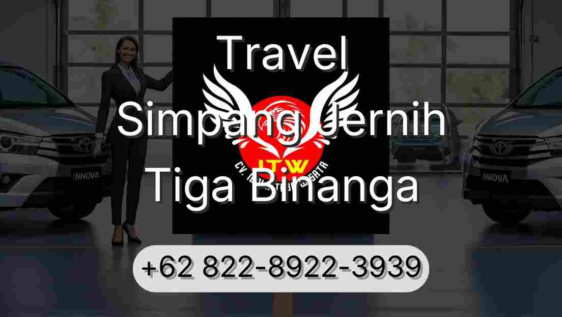 Travel Simpang Jernih Tiga Binanga