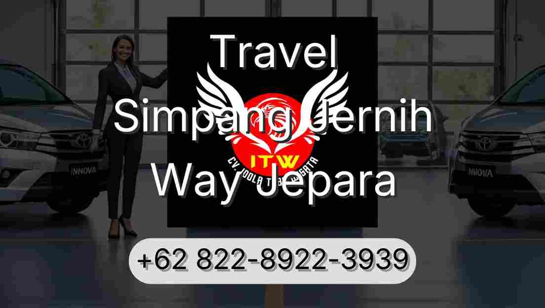 Travel Simpang Jernih Way Jepara