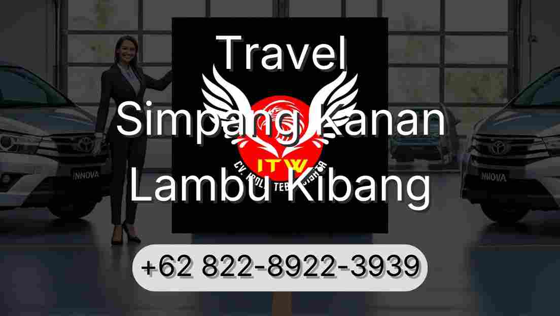 Travel Simpang Kanan Lambu Kibang