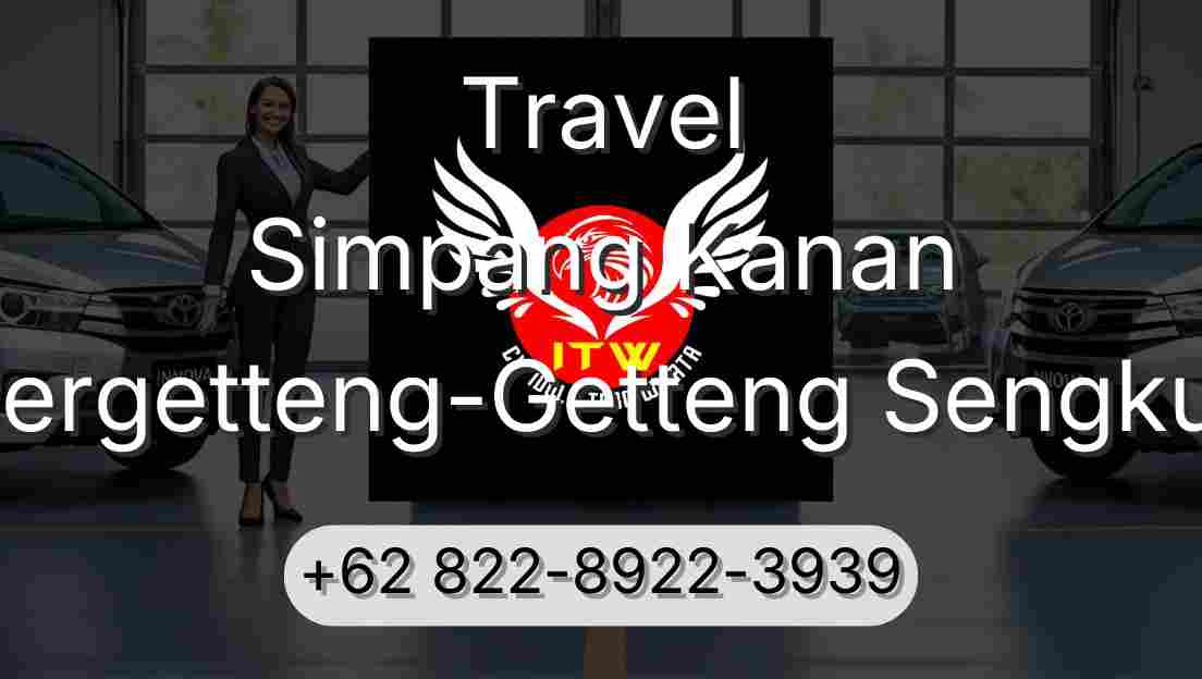 Travel Simpang Kanan Pergetteng-Getteng Sengkut
