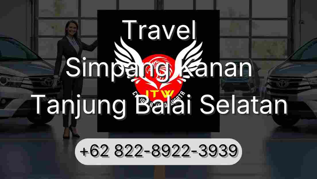 Travel Simpang Kanan Tanjung Balai Selatan