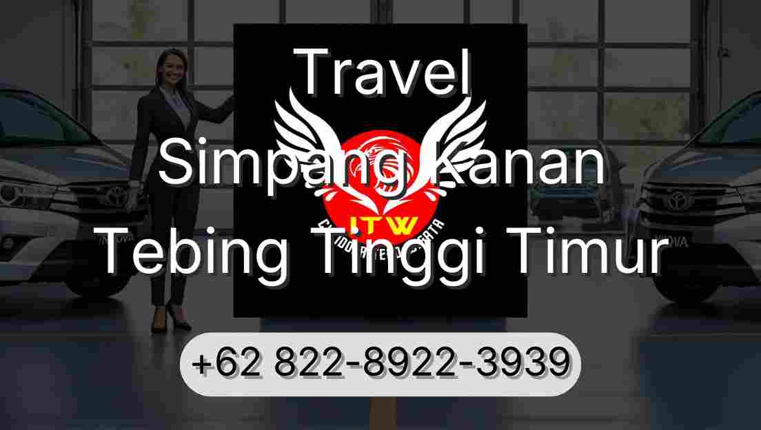 Travel Simpang Kanan Tebing Tinggi Timur