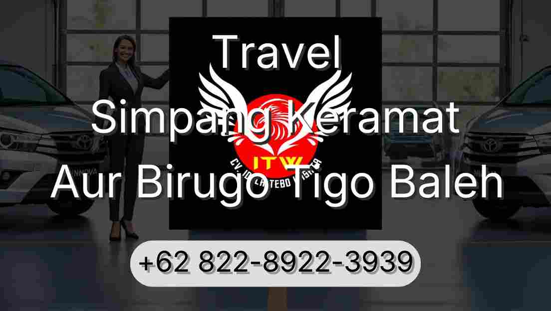 Travel Simpang Keramat Aur Birugo Tigo Baleh