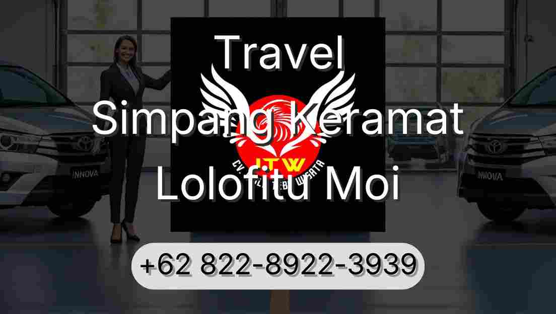Travel Simpang Keramat Lolofitu Moi