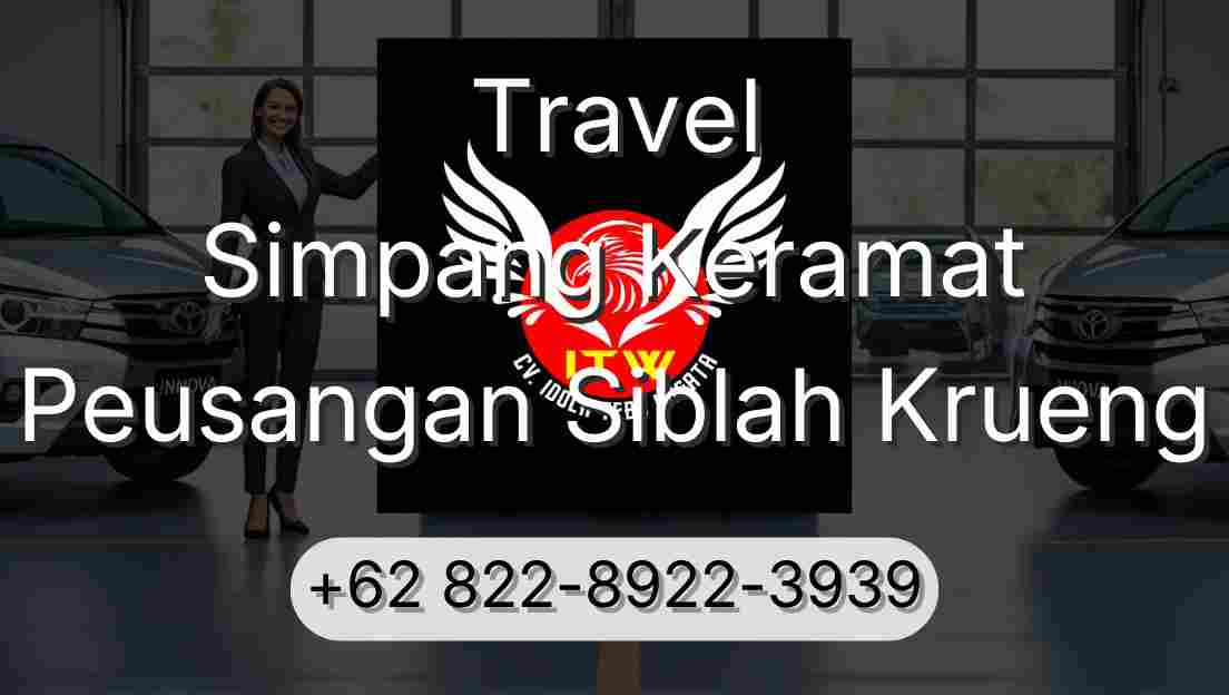 Travel Simpang Keramat Peusangan Siblah Krueng