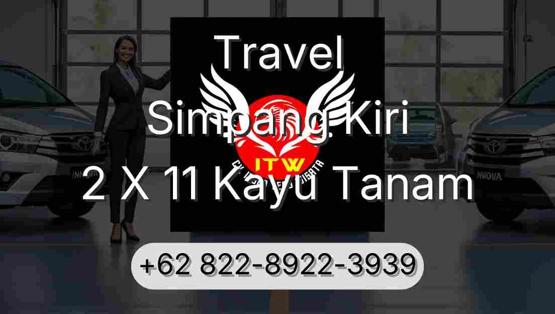 Travel Simpang Kiri 2 X 11 Kayu Tanam