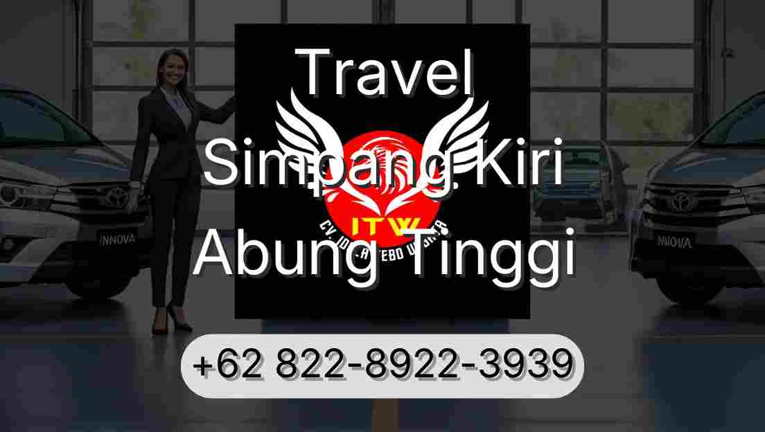 Travel Simpang Kiri Abung Tinggi