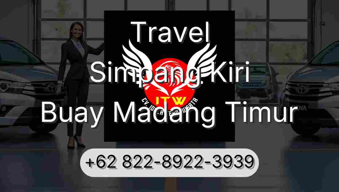 Travel Simpang Kiri Buay Madang Timur