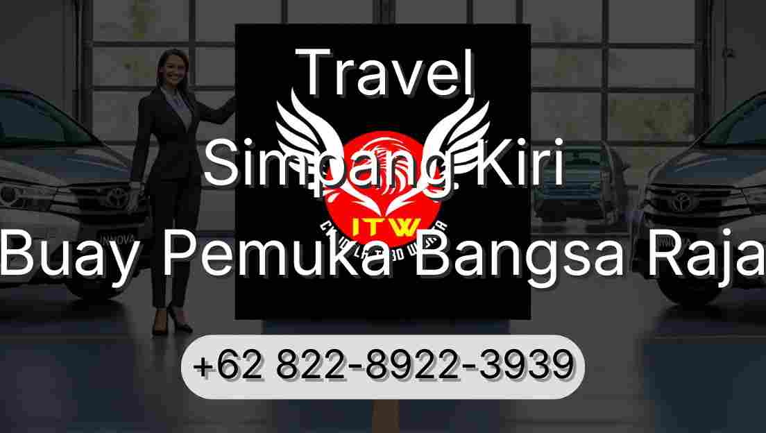 Travel Simpang Kiri Buay Pemuka Bangsa Raja