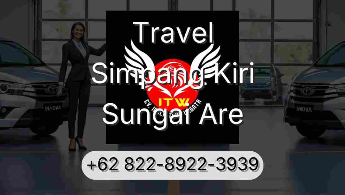Travel Simpang Kiri Sungai Are