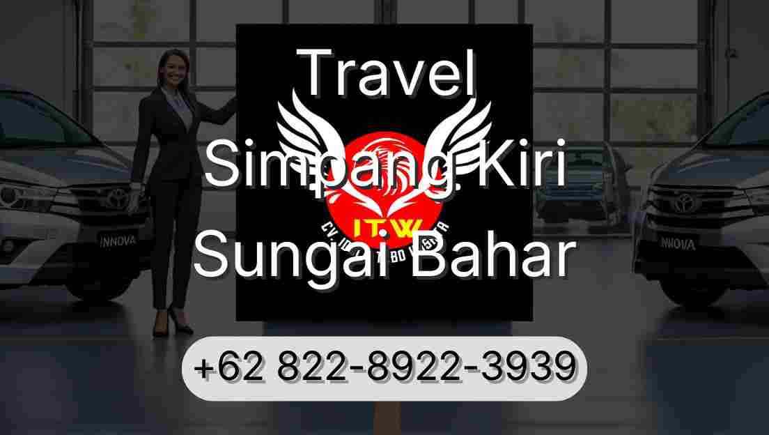 Travel Simpang Kiri Sungai Bahar