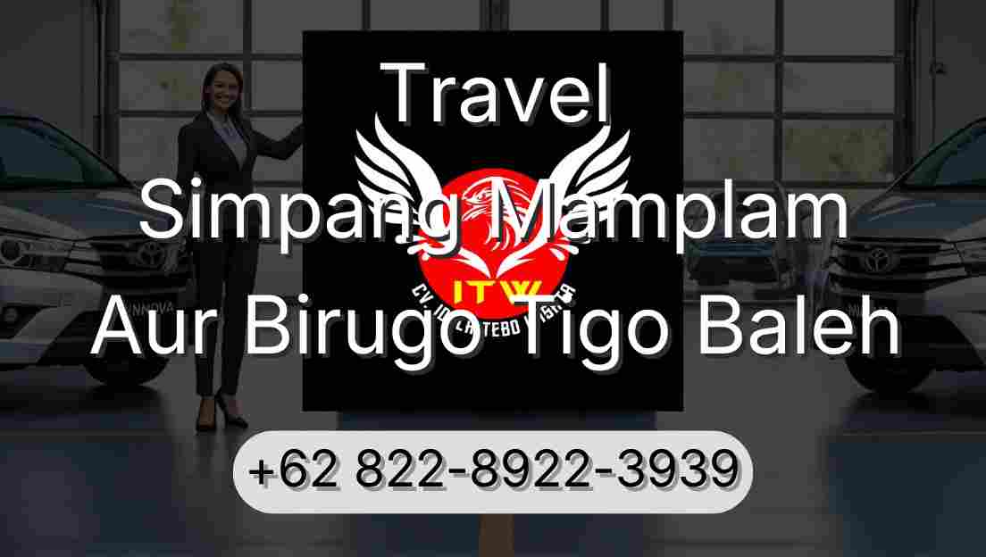 Travel Simpang Mamplam Aur Birugo Tigo Baleh