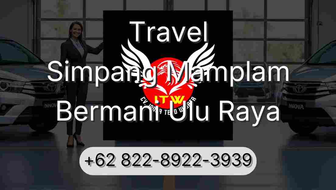Travel Simpang Mamplam Bermani Ulu Raya