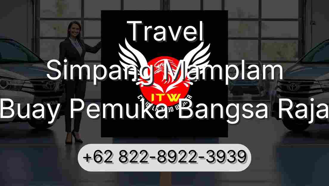 Travel Simpang Mamplam Buay Pemuka Bangsa Raja