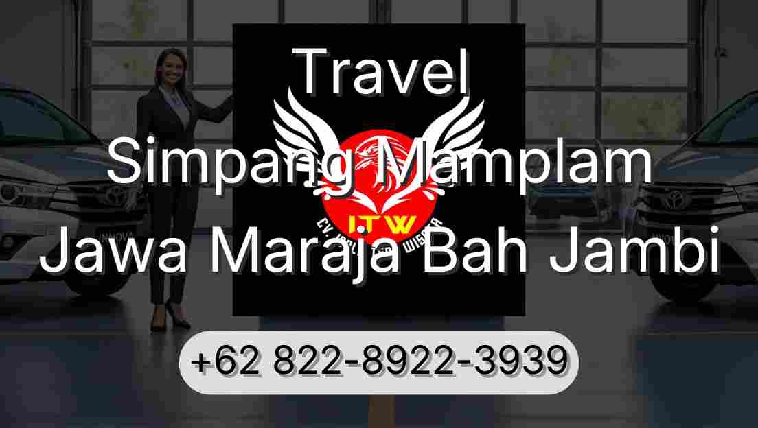 Travel Simpang Mamplam Jawa Maraja Bah Jambi