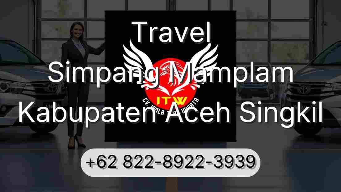 Travel Simpang Mamplam Kabupaten Aceh Singkil