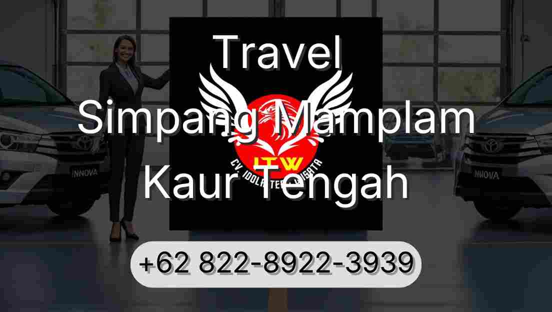 Travel Simpang Mamplam Kaur Tengah