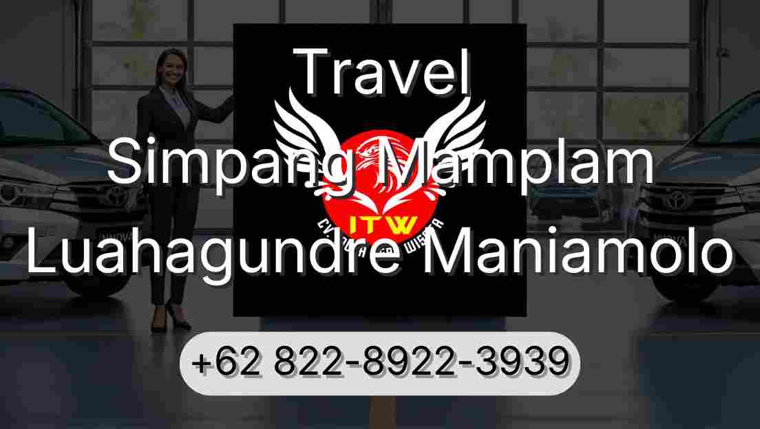 Travel Simpang Mamplam Luahagundre Maniamolo