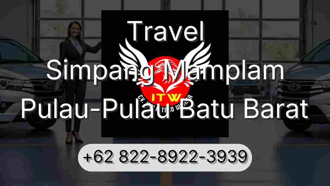 Travel Simpang Mamplam Pulau-Pulau Batu Barat