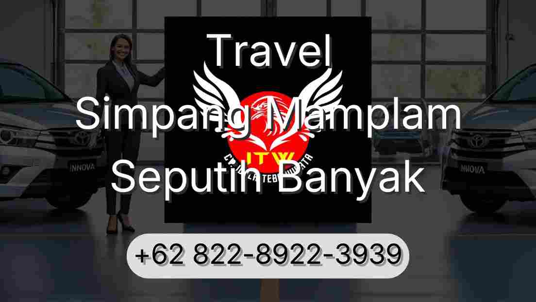 Travel Simpang Mamplam Seputih Banyak