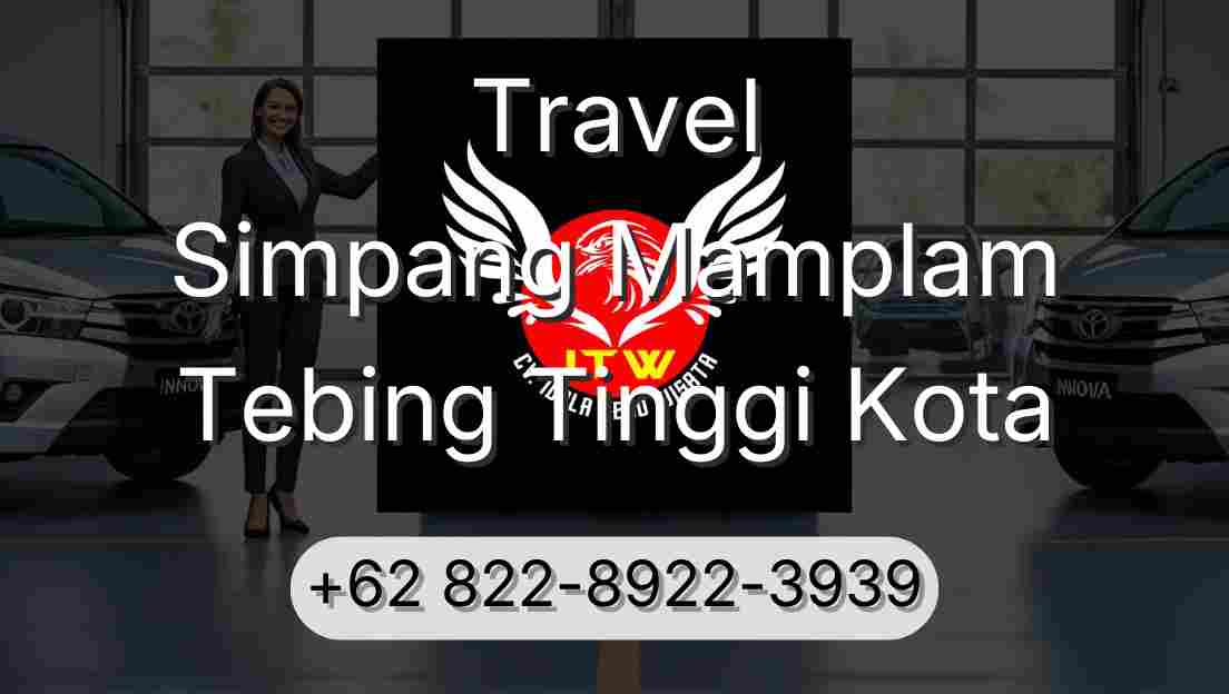Travel Simpang Mamplam Tebing Tinggi Kota