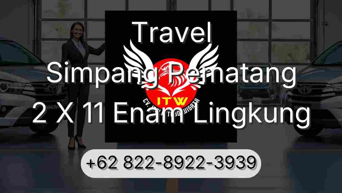 Travel Simpang Pematang 2 X 11 Enam Lingkung