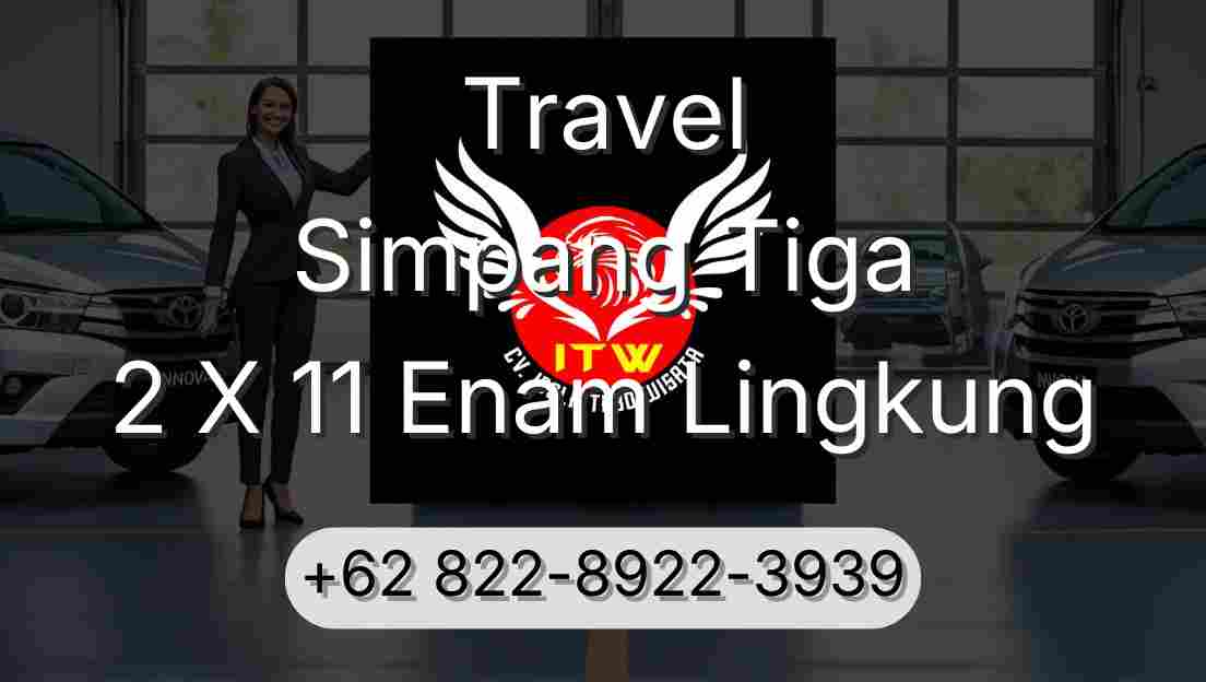 Travel Simpang Tiga 2 X 11 Enam Lingkung