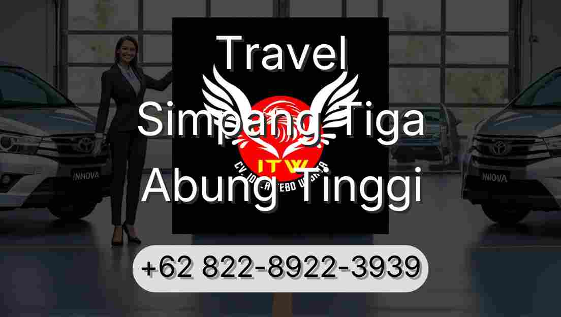 Travel Simpang Tiga Abung Tinggi