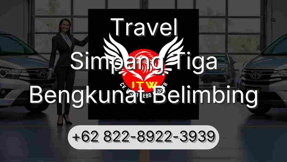 Travel Simpang Tiga Bengkunat Belimbing