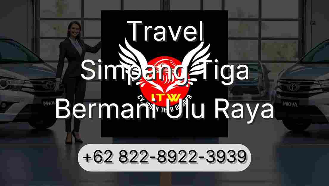 Travel Simpang Tiga Bermani Ulu Raya