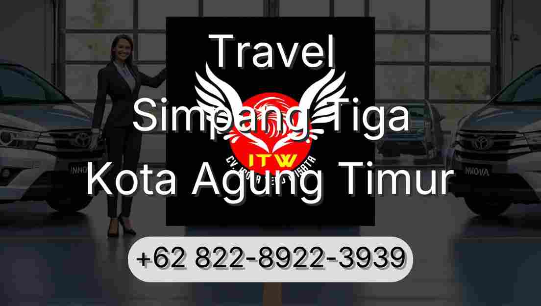 Travel Simpang Tiga Kota Agung Timur