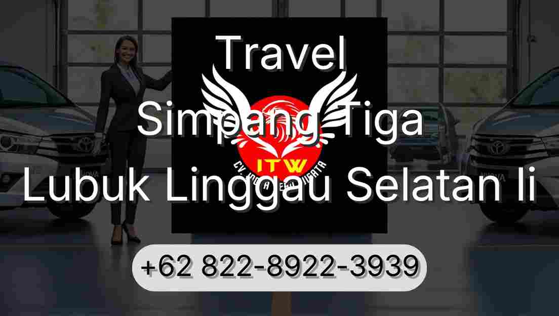 Travel Simpang Tiga Lubuk Linggau Selatan Ii
