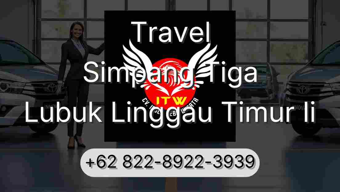 Travel Simpang Tiga Lubuk Linggau Timur Ii