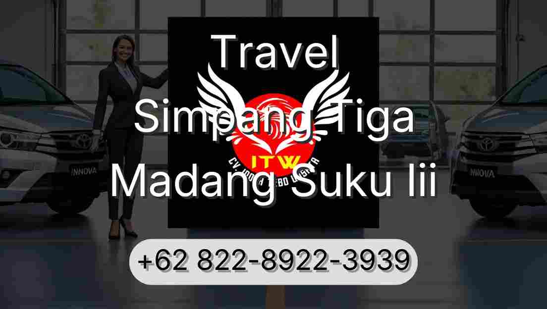 Travel Simpang Tiga Madang Suku Iii