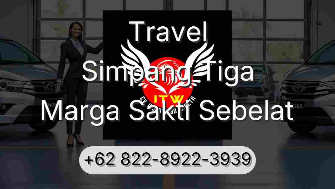 Travel Simpang Tiga Marga Sakti Sebelat
