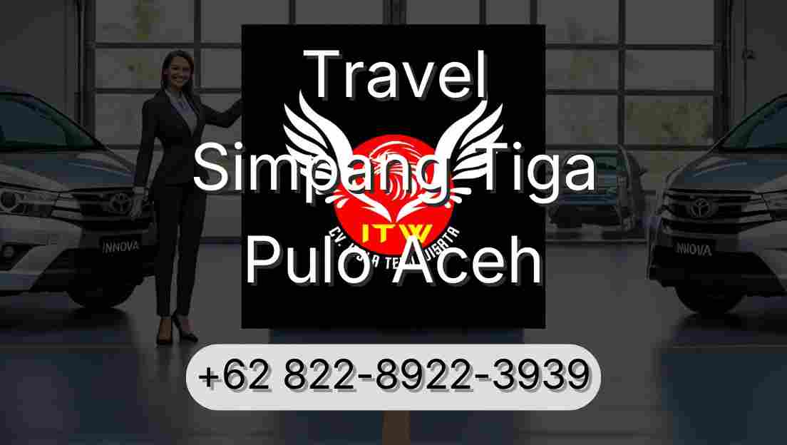 Travel Simpang Tiga Pulo Aceh