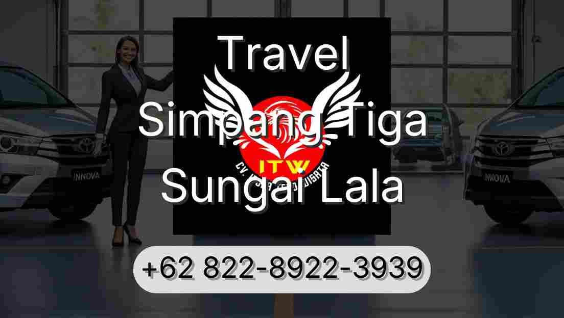 Travel Simpang Tiga Sungai Lala
