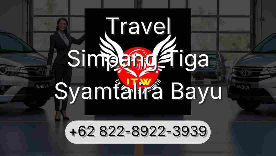 Travel Simpang Tiga Syamtalira Bayu