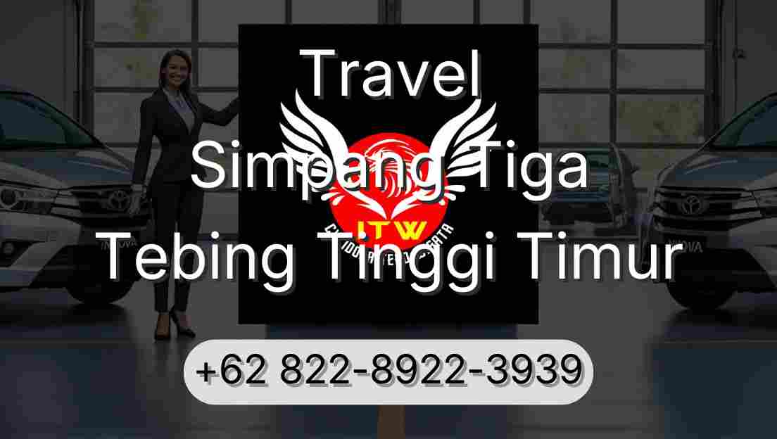 Travel Simpang Tiga Tebing Tinggi Timur
