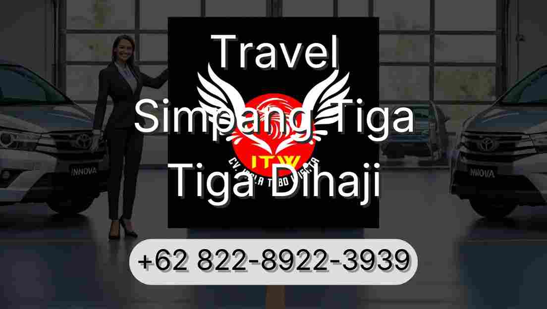 Travel Simpang Tiga Tiga Dihaji